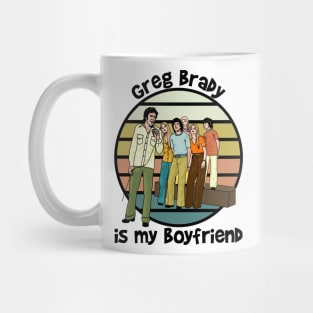 Greg Brady Is My Boyfriend Mug